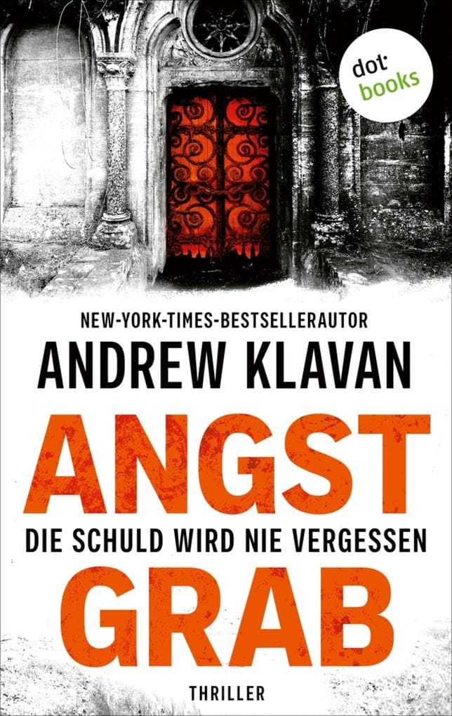 Angstgrab - Die Schuld wird nie vergessen: Thriller | Wie gut kennst du wirklich die Menschen, die du liebst?