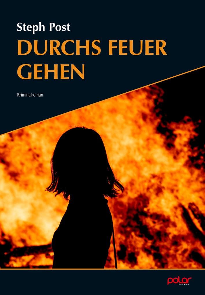 Durchs Feuer gehen: Kriminalroman