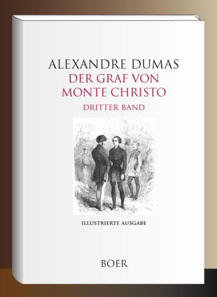 Der Graf von Monte Christo Band 3: Mit Illustrationen von Jean-Adolphe Beaucé und anderen berühmten Künstlern