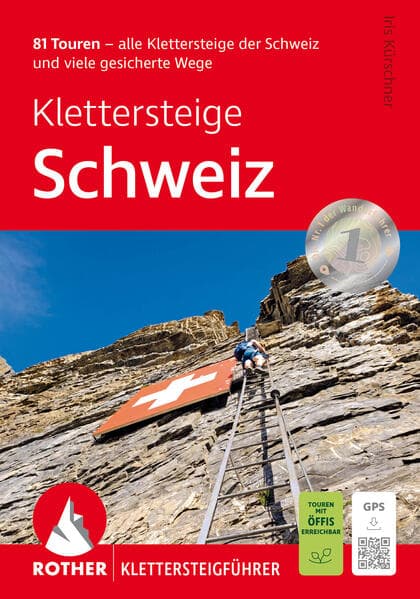 Klettersteige Schweiz: 81 Touren - die schönsten Klettersteige der Schweiz und viele gesicherte Wege. Mit GPS-Tracks