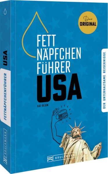 Fettnäpfchenführer USA: Der unterhaltsame Reiseknigge - das Original