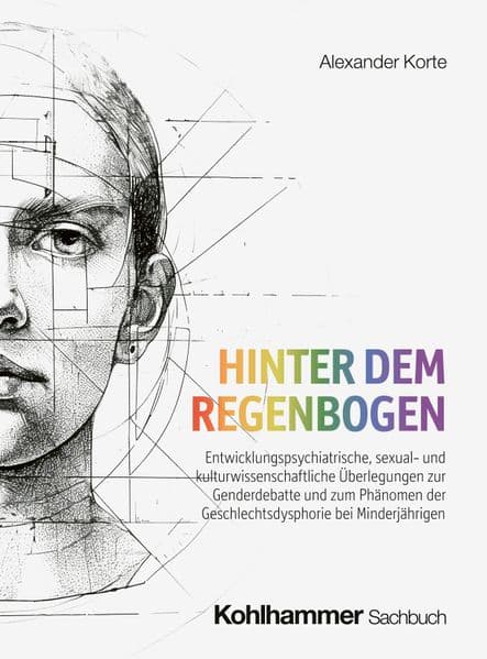Hinter dem Regenbogen: Entwicklungspsychiatrische, sexual- und kulturwissenschaftliche Überlegungen zur Genderdebatte und zum Phänomen der Geschlechtsdysphorie bei Minderjährigen