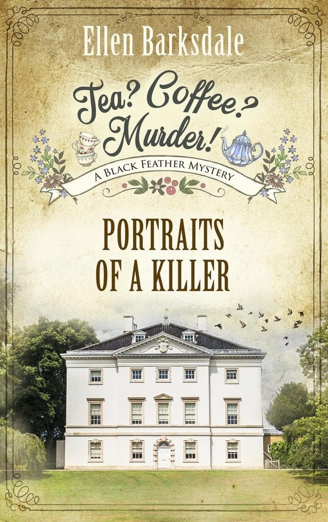 Tea? Coffee? Murder! - Portraits of a Killer: A Black Feather Mystery