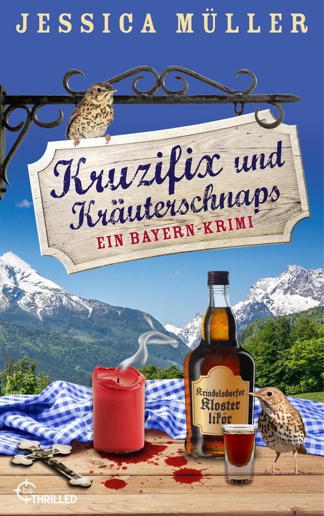 Kruzifix und Kräuterschnaps: Ein bayerischer Regionalkrimi voller Humor und Spannung