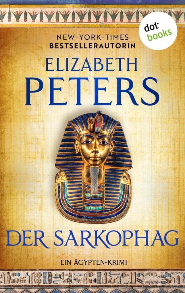 Der Sarkophag: Ein Ägypten-Krimi. Amelia Peabody 4