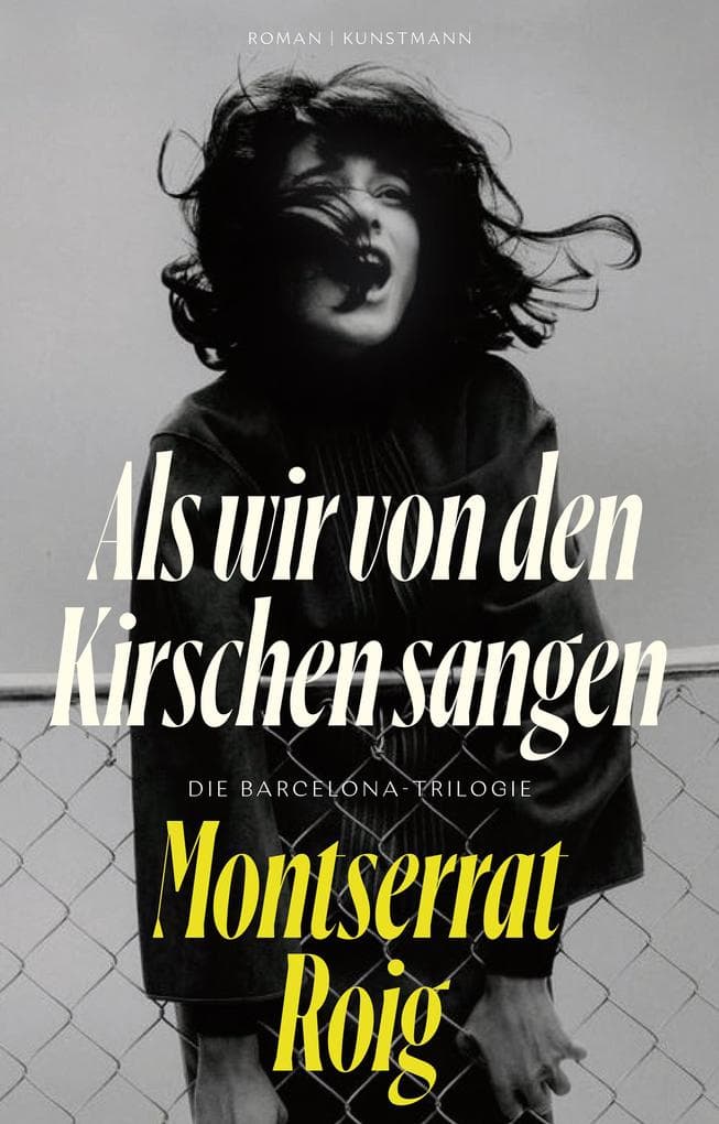 Als wir von den Kirschen sangen: Die Barcelona-Trilogie