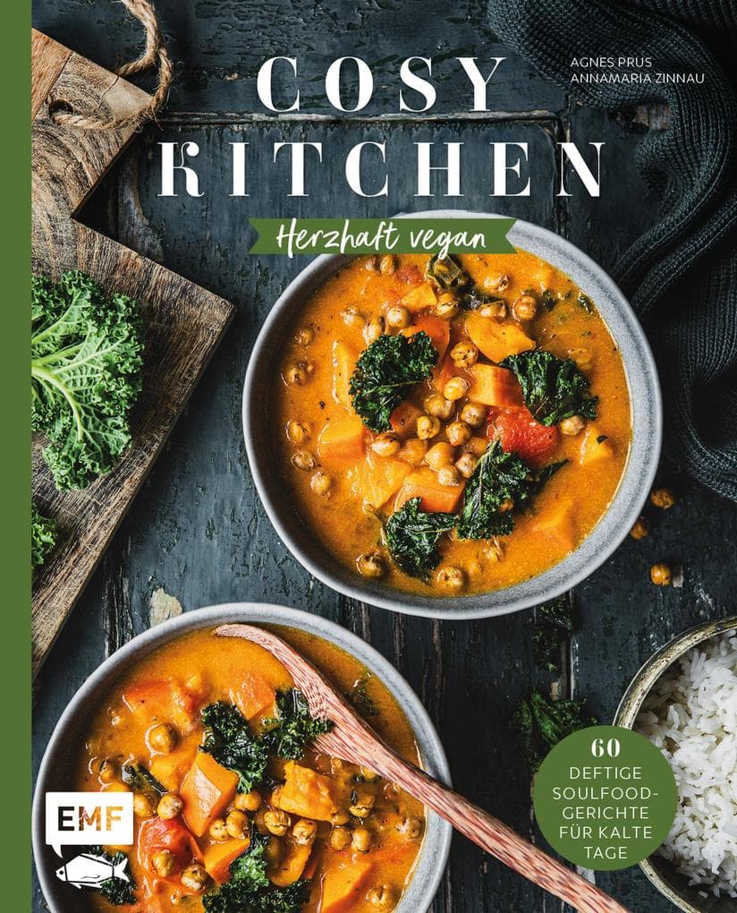 Cosy Kitchen - Herzhaft vegan: 60 deftige Soulfood-Gerichte für kalte Tage: Kürbis-Grünkohl-Curry, Tacos mit Pilz-Schawarma, Brombeer-Knödel mit Vanillesauce und mehr