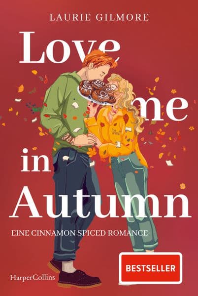 Love me in Autumn. Eine cinnamon spiced Romance: Roman | TikTok made me buy it! | Band 2 des SPIEGEL-Bestsellers 'Meet me in Autumn' | Erstauflage mit limitiertem Farbschnitt