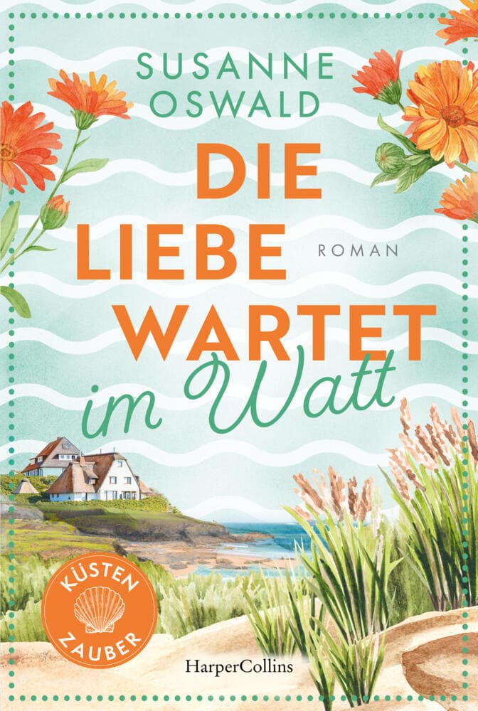 Die Liebe wartet im Watt: Roman | Zurück im Küstenstädtchen Kiekersum | Wunderbarer Strickwohlfühlroman inklusive Anleitungen von SPIEGEL-Bestsellerautorin Susanne Oswald