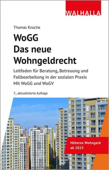 WoGG - Das neue Wohngeldrecht: Leitfaden für Beratung, Betreuung und Fallbearbeitung in der sozialen Praxis; Mit WoGG und WoGV