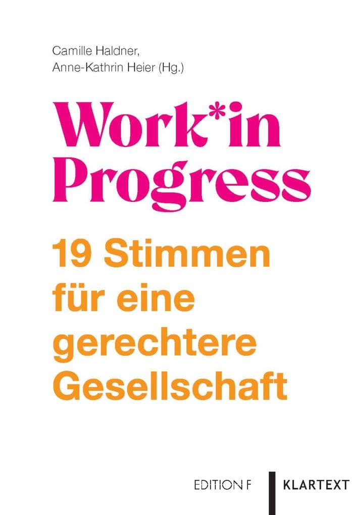 Work*in Progress: 19 Stimmen für eine gerechtere Gesellschaft