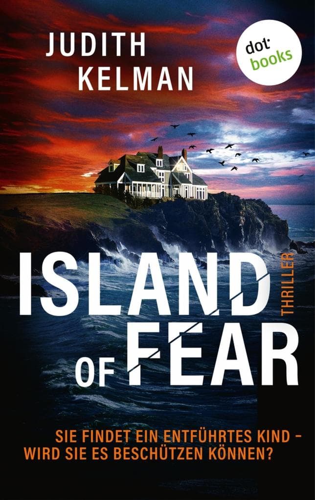 Island of Fear: Thriller: Sie findet ein entführtes Kind - wird sie es beschützen können?