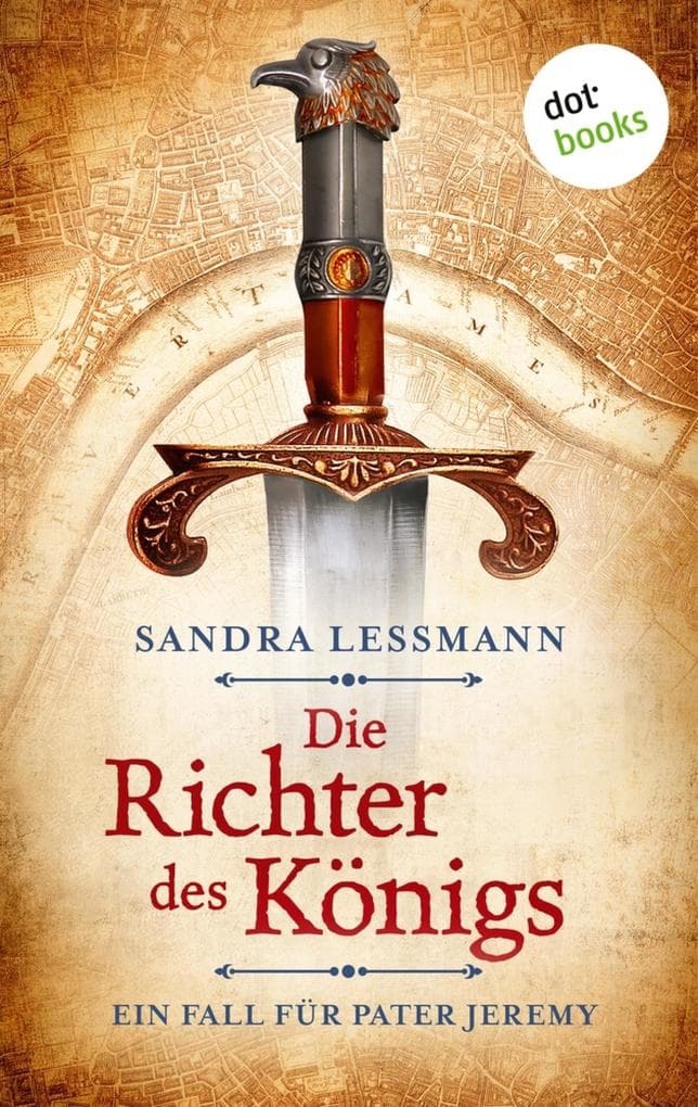 Die Richter des Königs: Historischer Roman | Ein Fall für Pater Jeremy 1 - Ein fesselnder Spannungsroman aus dem alten London, für Fans von Oliver Pötzsch