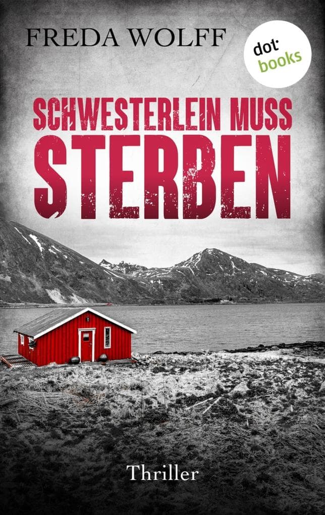 Schwesterlein muss sterben: Thriller | Ein Fall für die Psychologin 1 | Atemlose Skandinavien Spannung
