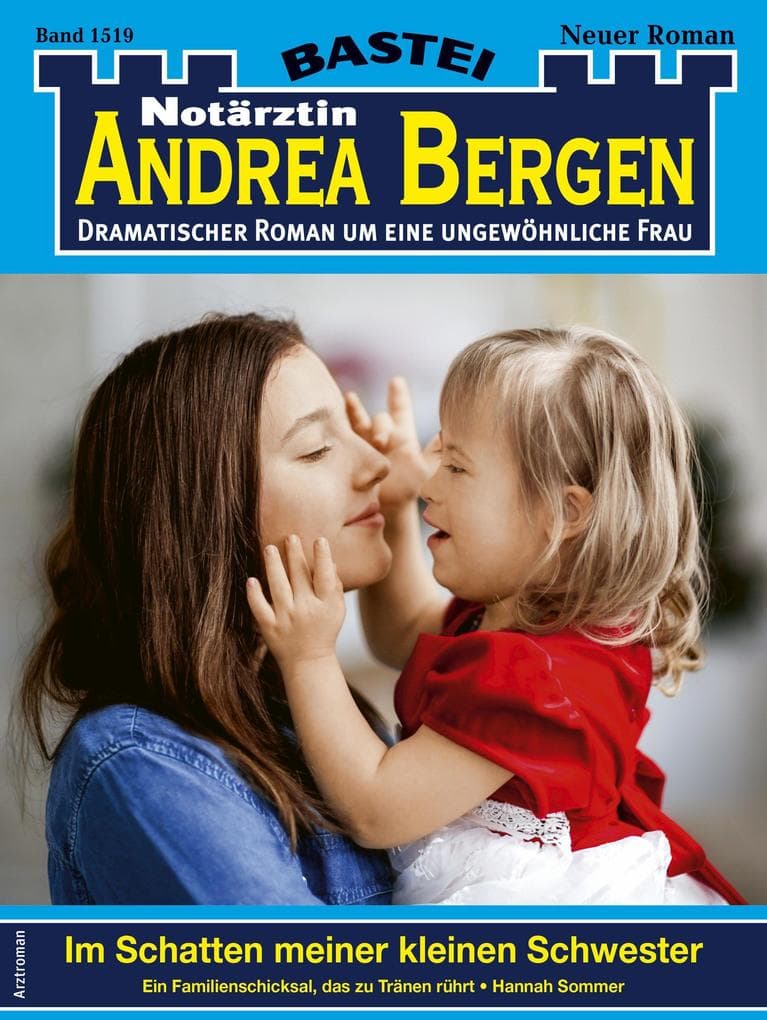 Notärztin Andrea Bergen 1519: Im Schatten meiner kleinen Schwester