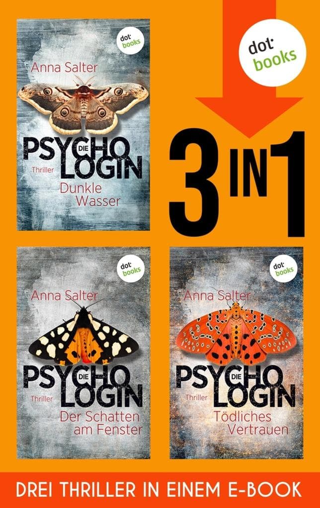 Die Psychologin: Drei Thriller in einem eBook: »Dunkle Wasser«, »Der Schatten am Fenster« und »Tödliches Vertrauen«