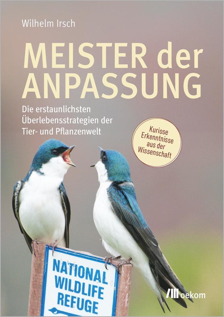 Meister der Anpassung: Die erstaunlichsten Überlebensstrategien der Tier- und Pflanzenwelt. Kuriose Erkenntnisse aus der Wissenschaft