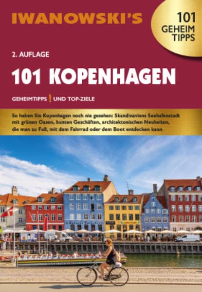 101 Kopenhagen - Reiseführer von Iwanowski: Geheimtipps und Top-Ziele. Mit herausnehmbarem Stadtplan