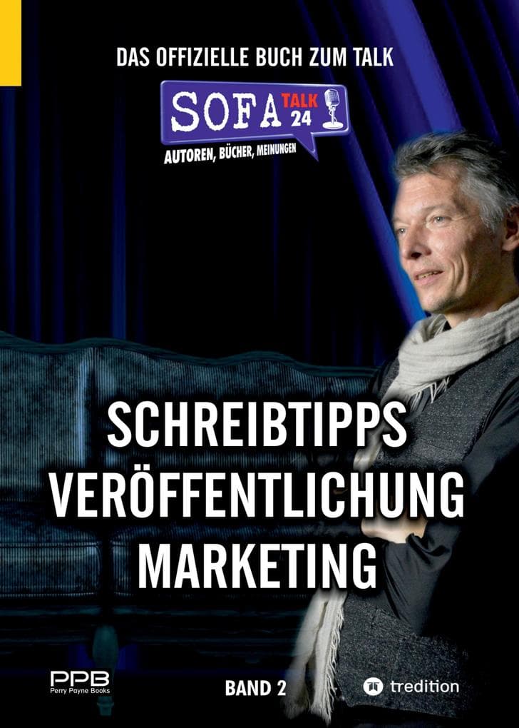 SofaTalk24 - Das offizielle Buch zum Branchenportal / von der Idee zum eigenen Buch / Verlagsbewerbung und Klappentext / Marketingideen und Ausführung: Schreibtipps - Veröffentlichung - Marketing