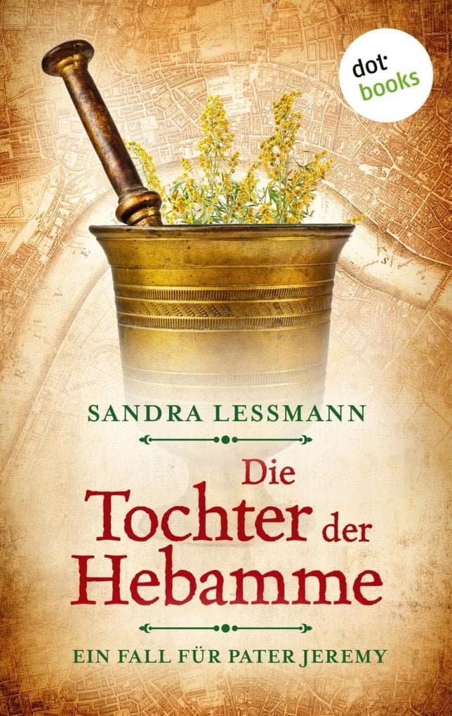 Die Tochter der Hebamme (-oder: Die Sündentochter): Historischer Roman | Ein Fall für Pater Jeremy 2 - Während des Großbrands von London treibt ein Mörder sein Unwesen