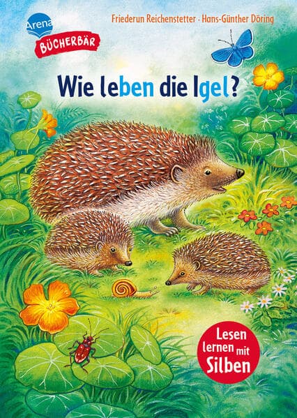 Sachwissen für Erstleser. Wie leben die Igel?: Bücherbär: Erstlesebuch; Sachwissen über Igel für die 1. Klasse, mit Silbentrennung zum leichteren Lesenlernen