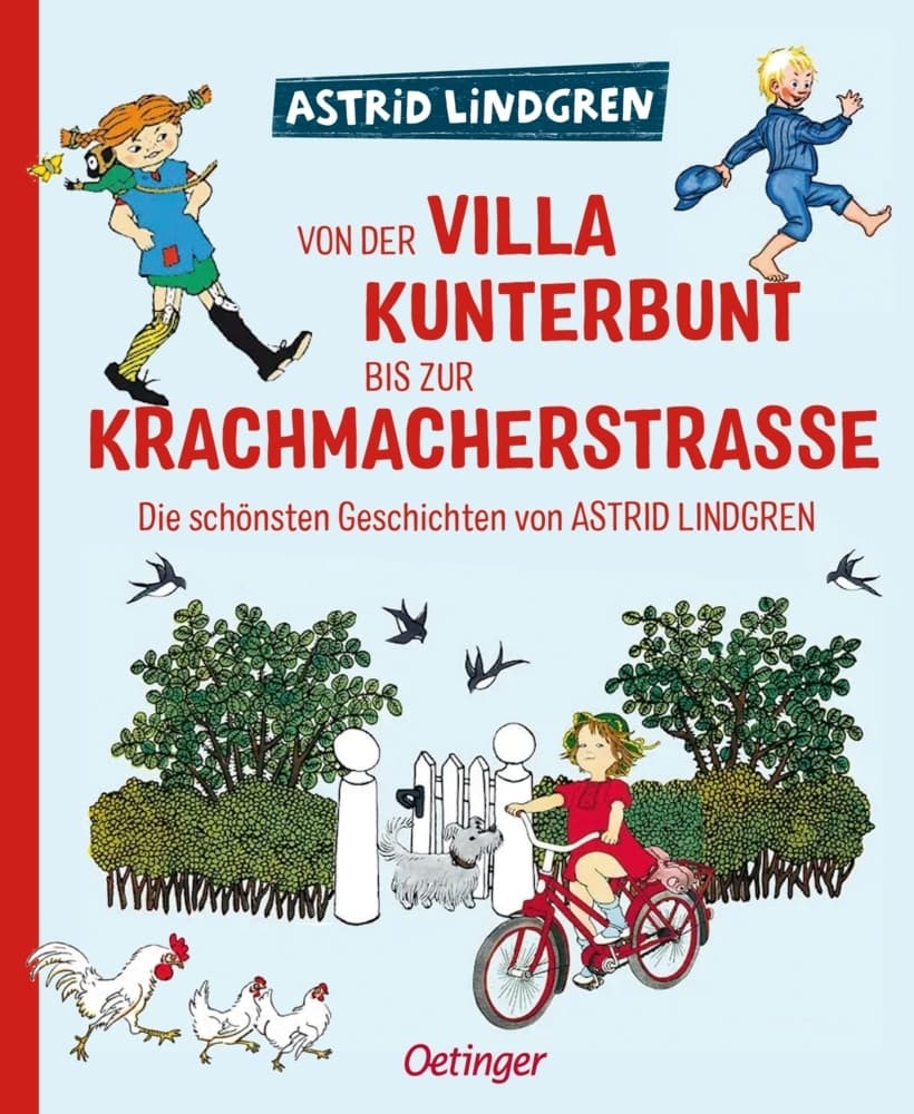 Von der Villa Kunterbunt bis zur Krachmacherstraße: Die schönsten Geschichten von Astrid Lindgren