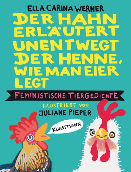 Der Hahn erläutert unentwegt der Henne, wie man Eier legt: Feministische Tiergedichte