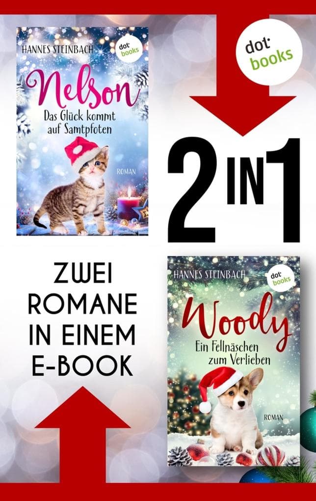 Nelson - Das Glück kommt auf Samtpfoten & Woody - Ein Fellnäschen zum Verlieben: Zwei tierische Weihnachtsromane in einem eBook | Kuscheliges Weihnachtsglück für Zwei- und Vierbeiner