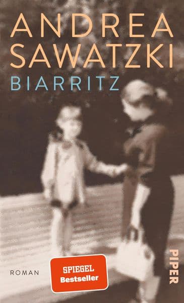 Biarritz: Roman | Nach dem SPIEGEL-Bestseller 'Brunnenstraße' ein Mutter-Tochter-Roman