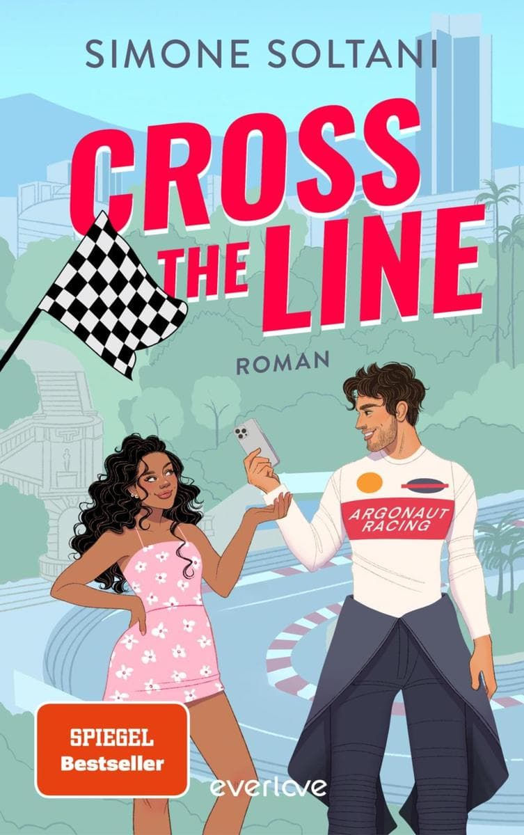 Cross the Line - Auf der Rennstrecke kämpft er um den Sieg, im Leben um ihr Herz: Roman | Wunderschöne Formel-1 Romance mit Sunshine Charakteren (Willow & Dev)