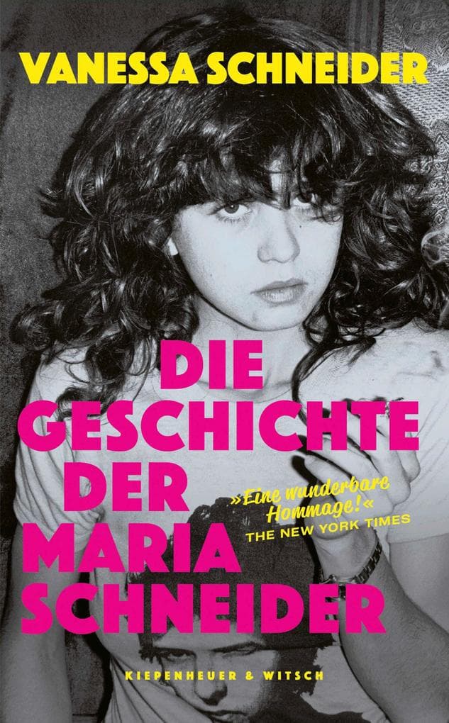 Die Geschichte der Maria Schneider: "Dieses Buch zu lesen fühlte sich an, als säße ich in einem alten Kino in Paris." Sonja Heiss