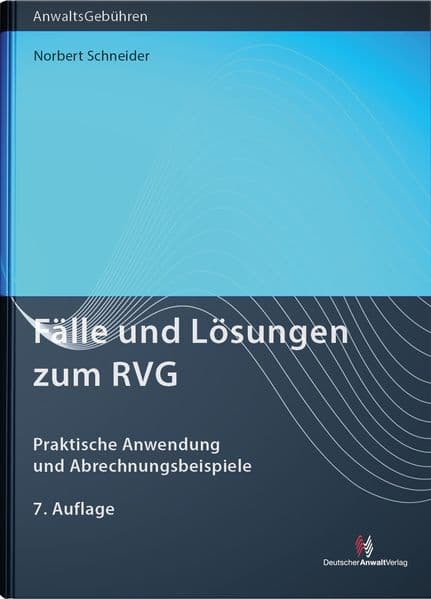 Fälle und Lösungen zum RVG: Praktische Anwendung und Abrechnungsbeispiele