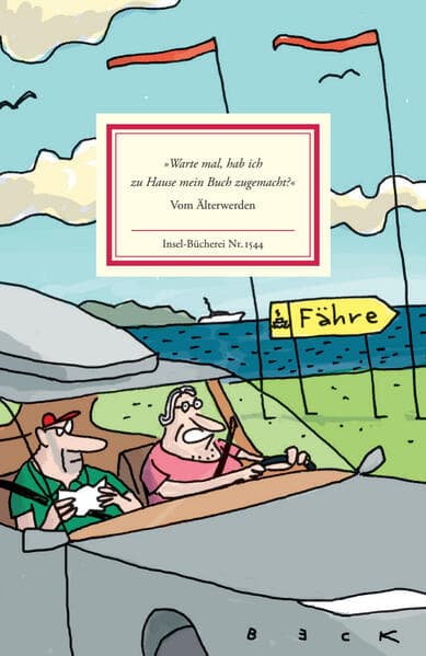 'Warte mal, hab ich zu Hause mein Buch zugemacht?': Vom Älterwerden | Ein Lesebuch mit Cartoons von BECK