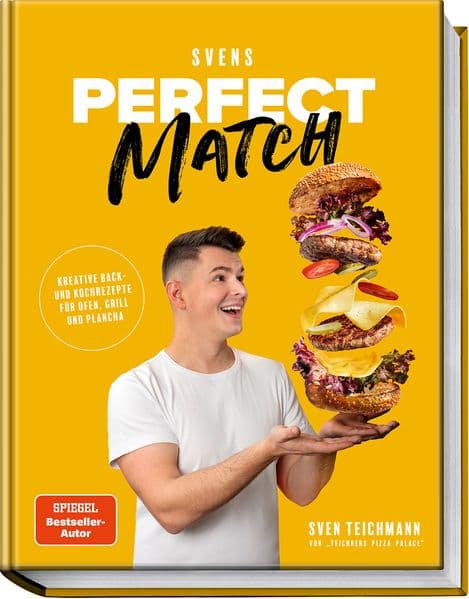 Svens Perfect Match: Kreative Back- und Kochrezepte für Ofen, Grill und Plancha