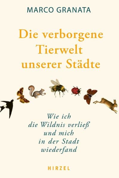 Die verborgene Tierwelt unserer Städte: Wie ich die Wildnis verließ und mich in der Stadt wiederfand
