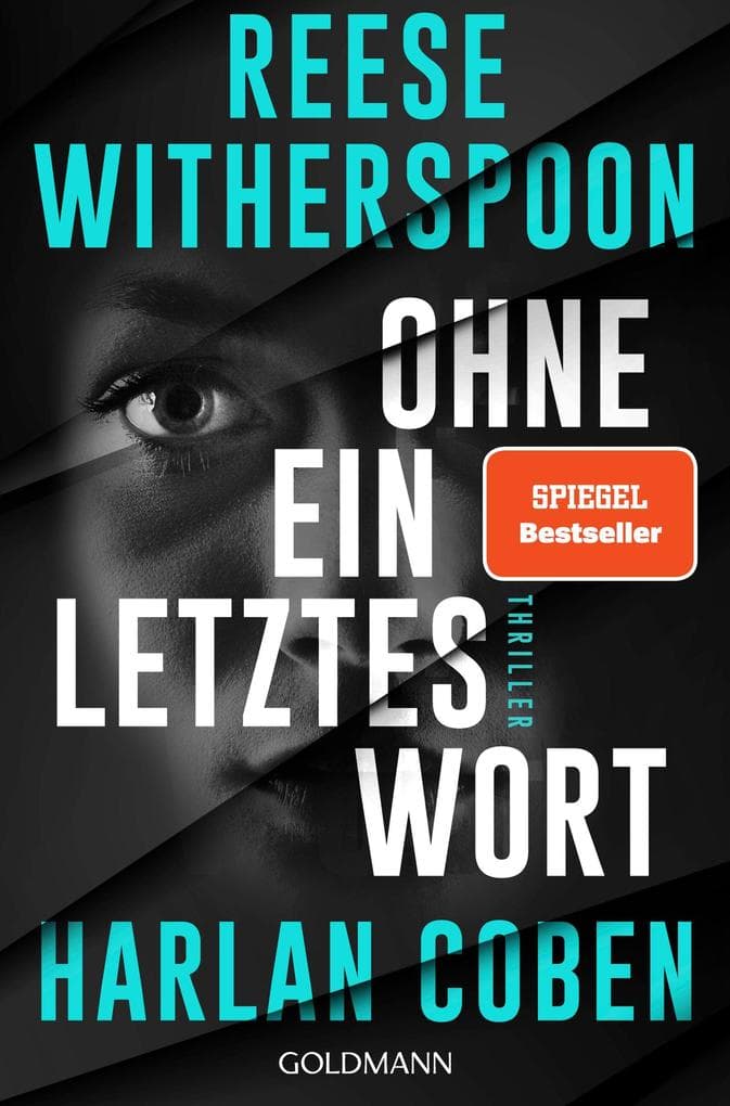 Ohne ein letztes Wort: Thriller - Ein meisterhafter Thriller vom internationalen Nr. 1-Bestsellerautor Harlan Coben und Oscarpreisträgerin Reese Witherspoon