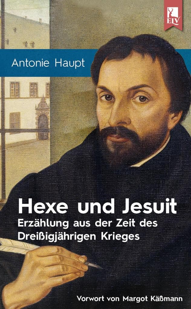 Hexe und Jesuit: Erzählung aus der Zeit des Dreißigjährigen Krieges