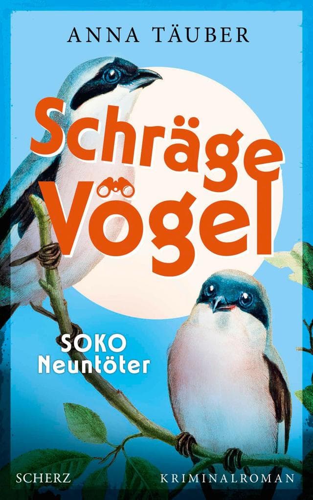 Schräge Vögel - SOKO Neuntöter: Kriminalroman | Cosy Crime - Vogelfreunde aufgepasst