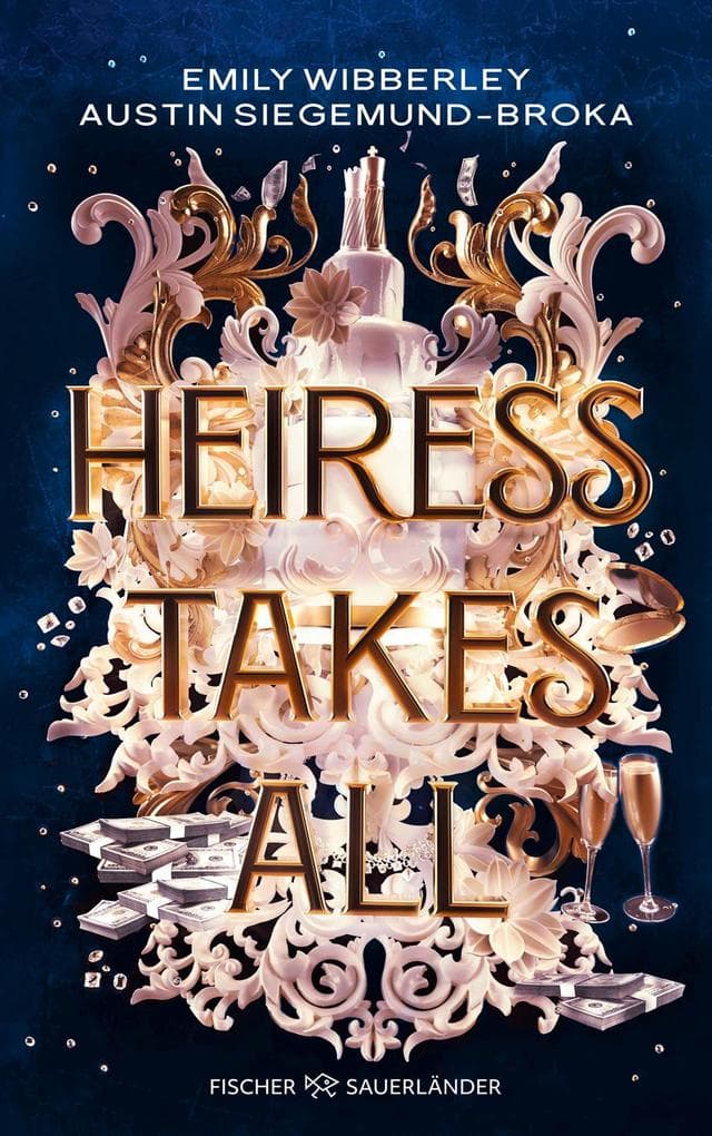 Heiress Takes All: Sexy, raffiniert und spannend bis zur letzten Seite: Prickelnder Heist-Roman voller Romance und Action (Deutsche Ausgabe)