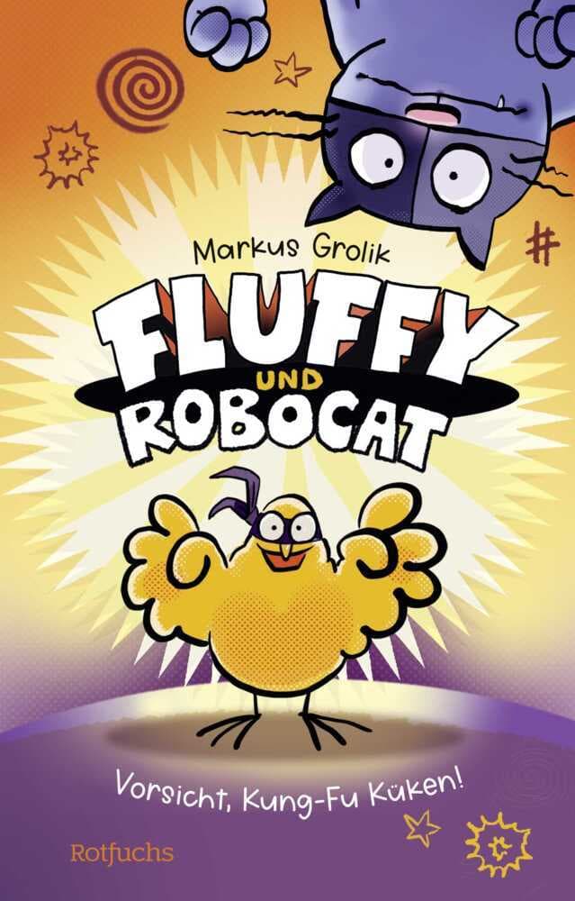 Fluffy und Robocat - Vorsicht, Kung-Fu Küken!: Comicroman für Kinder ab 9 Jahren