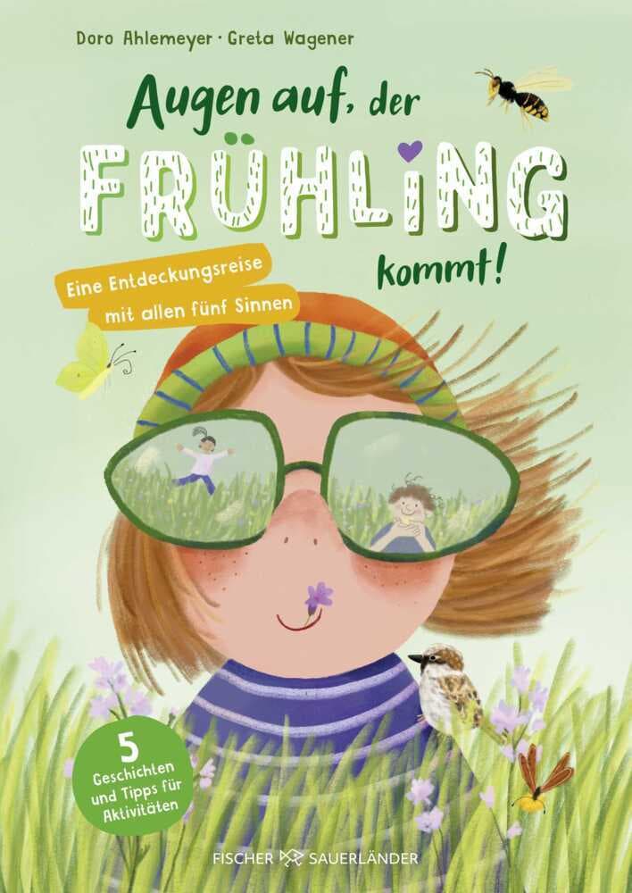 Augen auf, der Frühling kommt!: Eine Entdeckungsreise mit allen fünf Sinnen | Vorlesegeschichten mit Beschäftigungstipps in der Natur für Kinder ab 5 Jahren