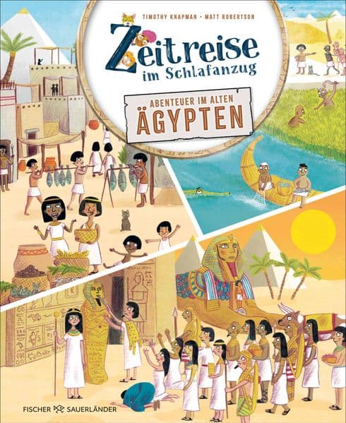Zeitreise im Schlafanzug. Erlebe das alte Ägypten: Geschichte für Kinder (Kindersachbuch) I Mit bunten Wimmelbildern und extragroßen Aufklappseiten
