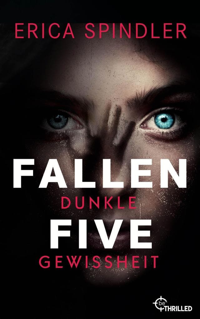 Fallen Five - Dunkle Gewissheit: Thriller