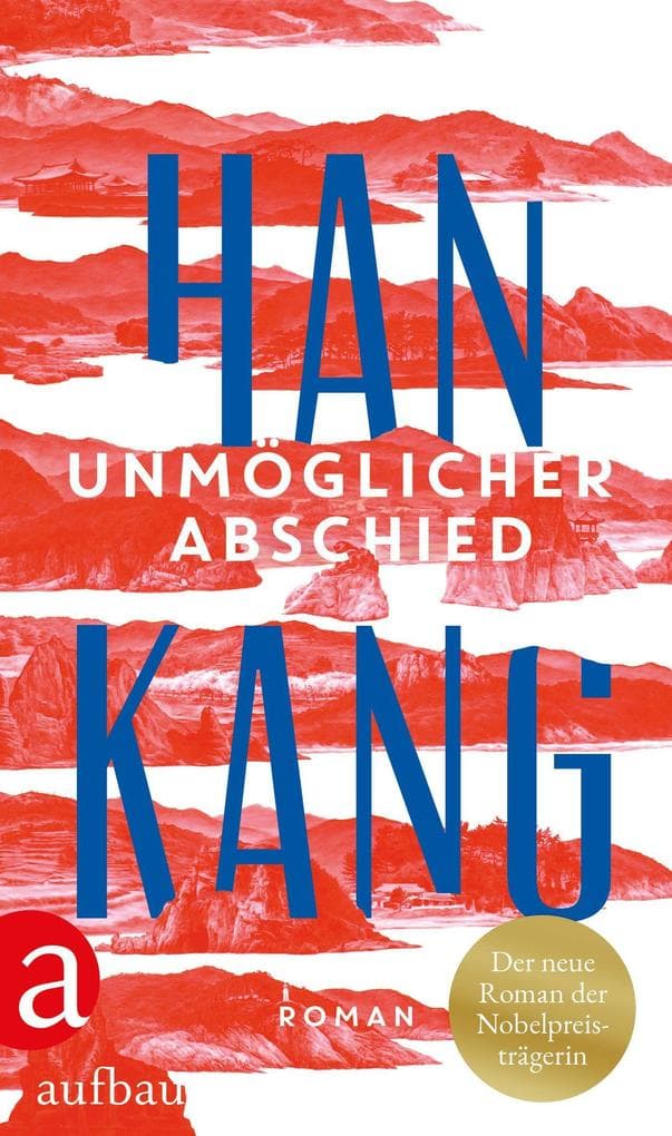 Unmöglicher Abschied: Roman | Nobelpreis für Literatur 2024