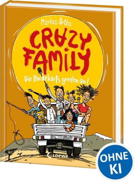 Crazy Family (Band 3) - Die Hackebarts greifen an!: Begleite Familie Hackebart auf eine witzige und schräge Reise nach Afrika - Zum Selberlesen ab 10 Jahren oder zum Vorlesen für die ganze Familie