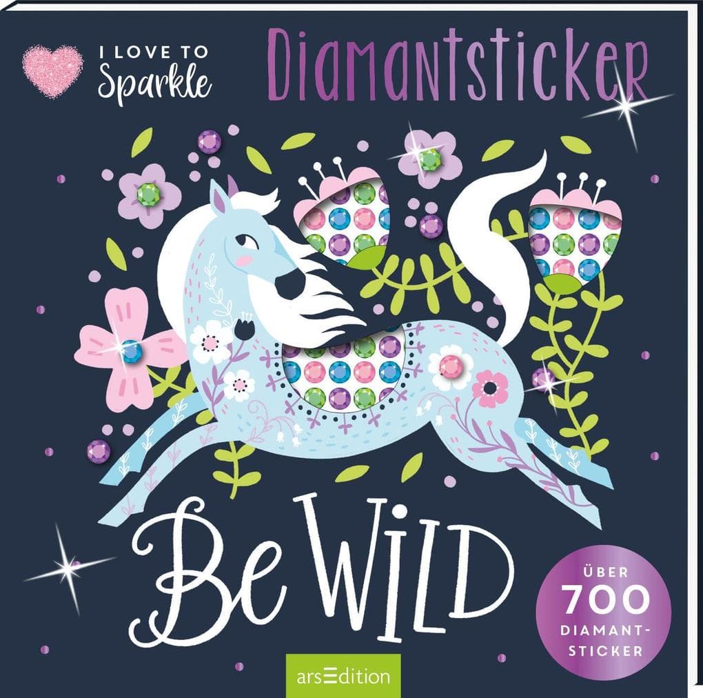 I Love to Sparkle - Be Wild: Über 700 Diamantsticker