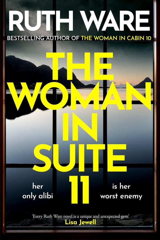 The Woman in Suite 11: The gripping follow-up to multi-million bestselling author Ruth Ware's The Woman in Cabin 10 - now a Netflix film, starring Keira Knightley.