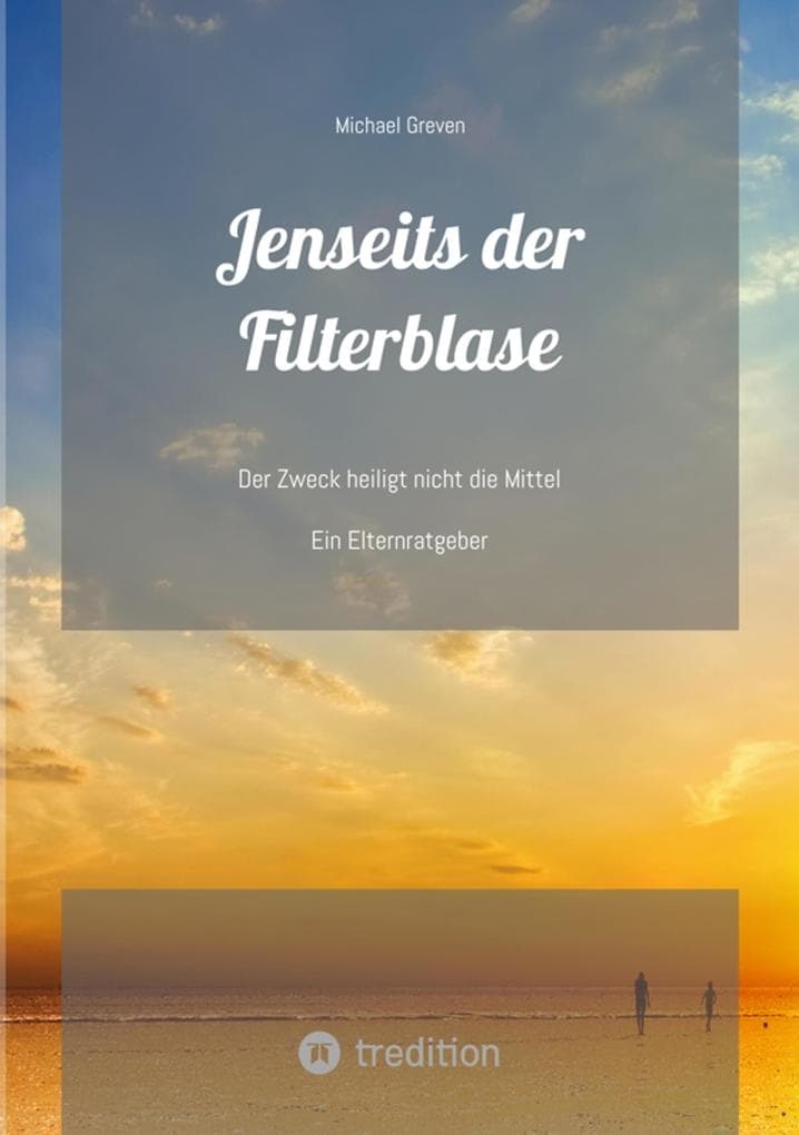 Jenseits der Filterblase: Ein Erfahrungsbericht und Ratgeber eines Vaters, dessen Kind im Strudel von Sozialen Medien, Pubertät, Depressionen und Corona-Maßnahmen unterging: Der Zweck heiligt nicht die Mittel - und nichts ist wirklich alternativlos. Mit vielen Verweisen auf Studien und Presseartikeln, die diese Aussage untermauern