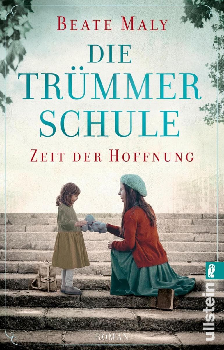 Die Trümmerschule - Zeit der Hoffnung: Roman