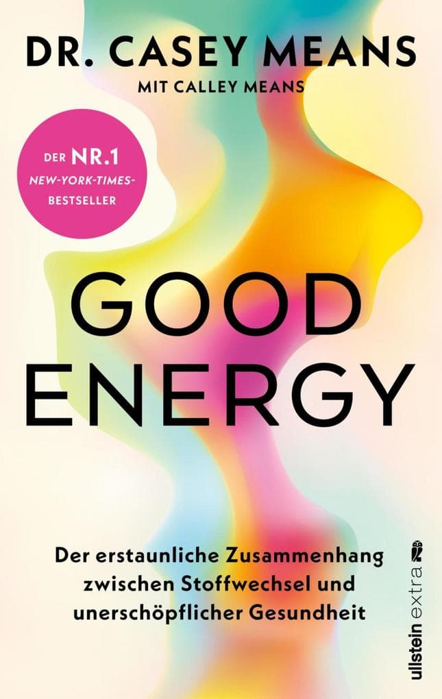 Good Energy: Der erstaunliche Zusammenhang zwischen Stoffwechsel und unerschöpflicher Gesundheit